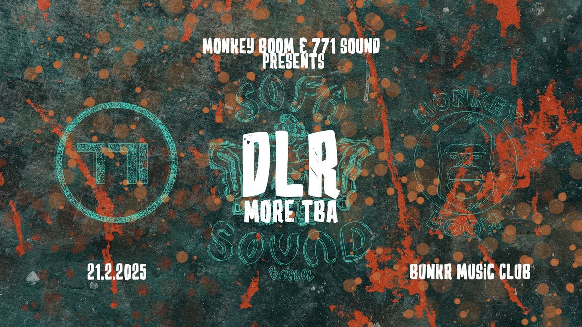 Monkey Boom & 771 Sound presents: DLR \/uk\/ (Sofa sound Bristol)