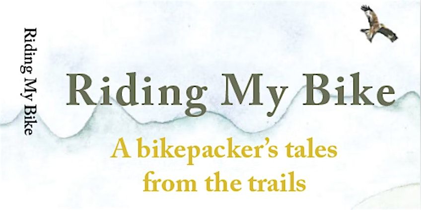 Mike Raine Book Tour - A Bikepacker's Tales from the Trails