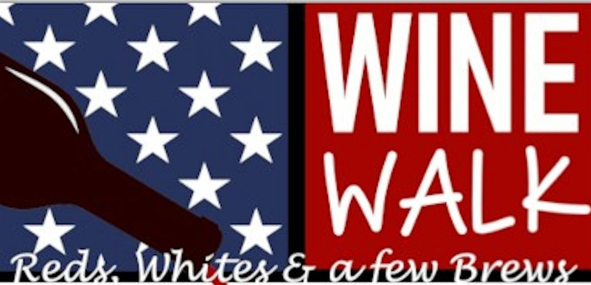 Reds, Whites & Brews Wine Walk