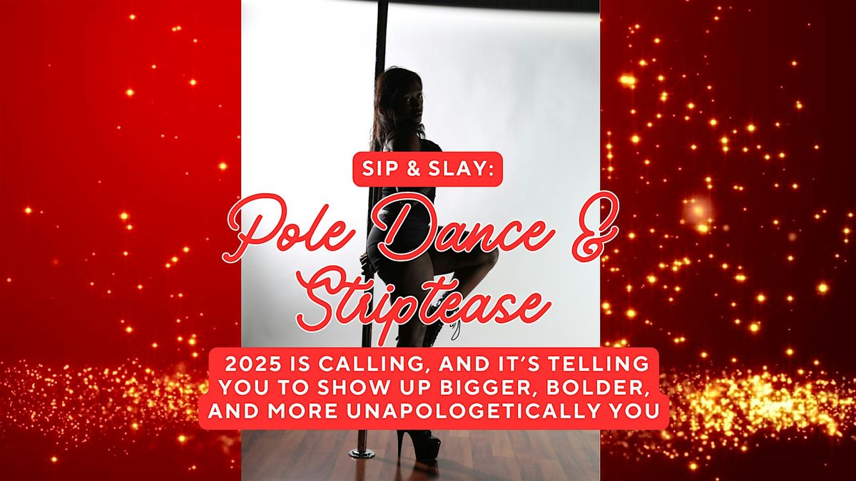 Sip & Slay: Pole Dance & Striptease Dance Special