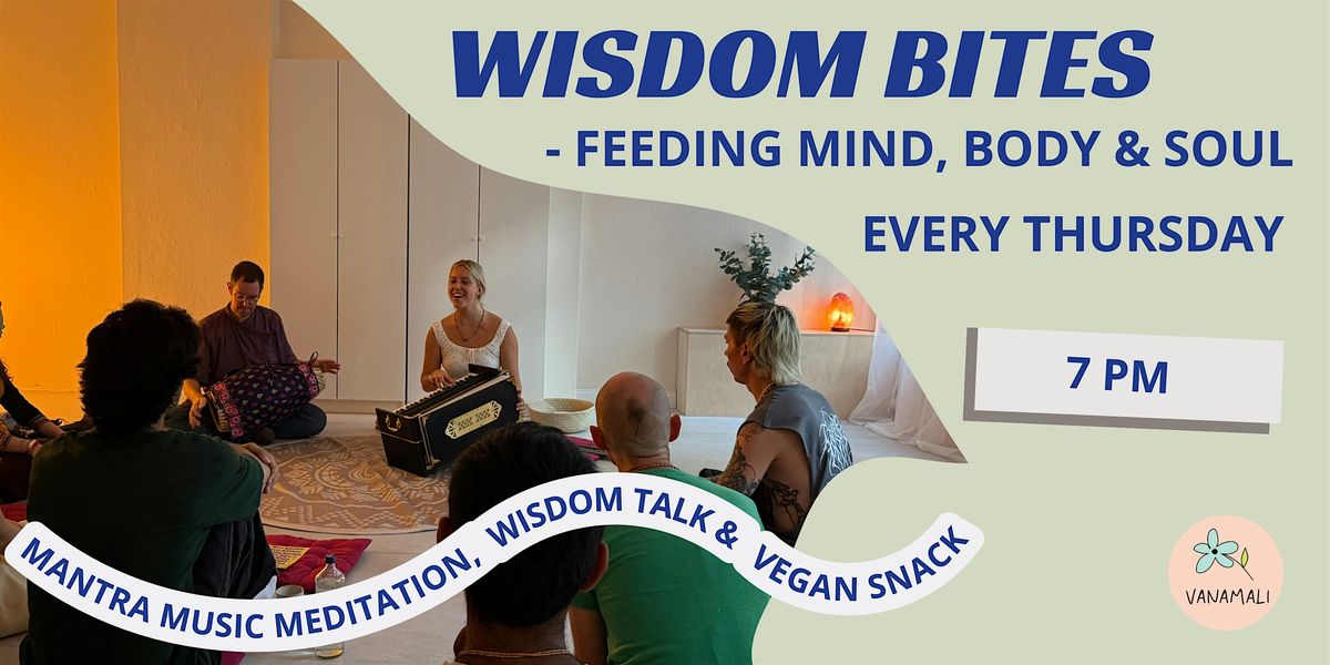 WISDOM BITES - Feeding Mind, Body & Soul