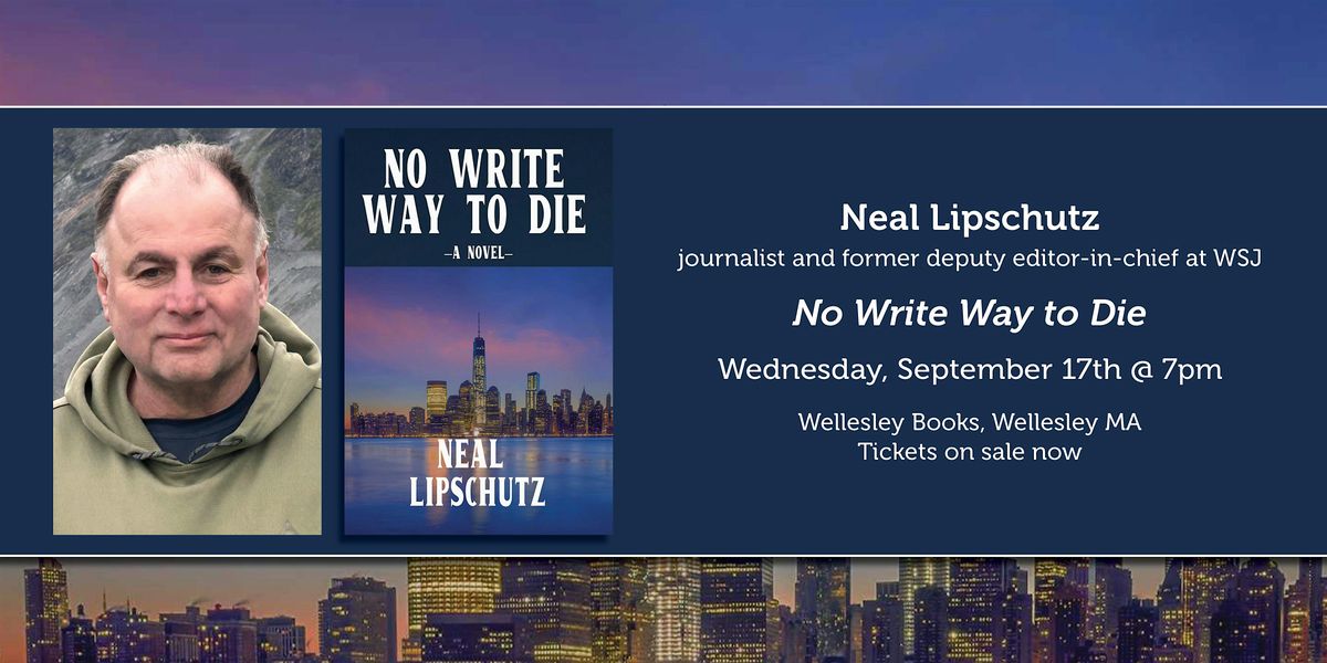Neal Lipschutz presents "No Write Way to Die"