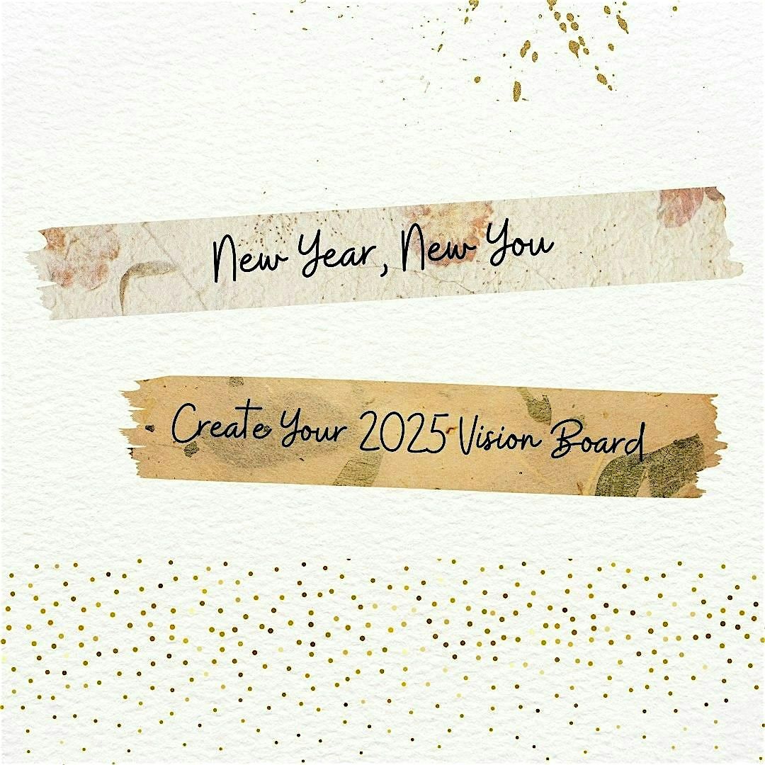 New Year, New You - Create Your 2025 Vision Board