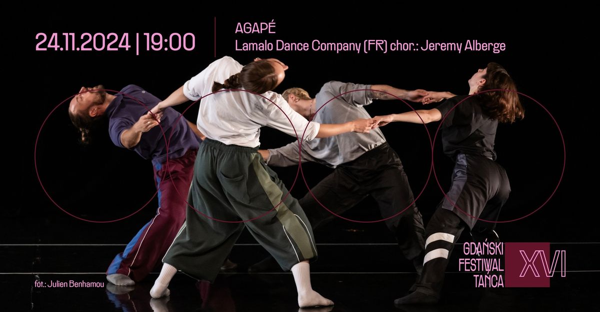 16 GFT |  \u201eAgap\u00e9\u201d Lamalo Dance Company (FR) | PREMIERA 