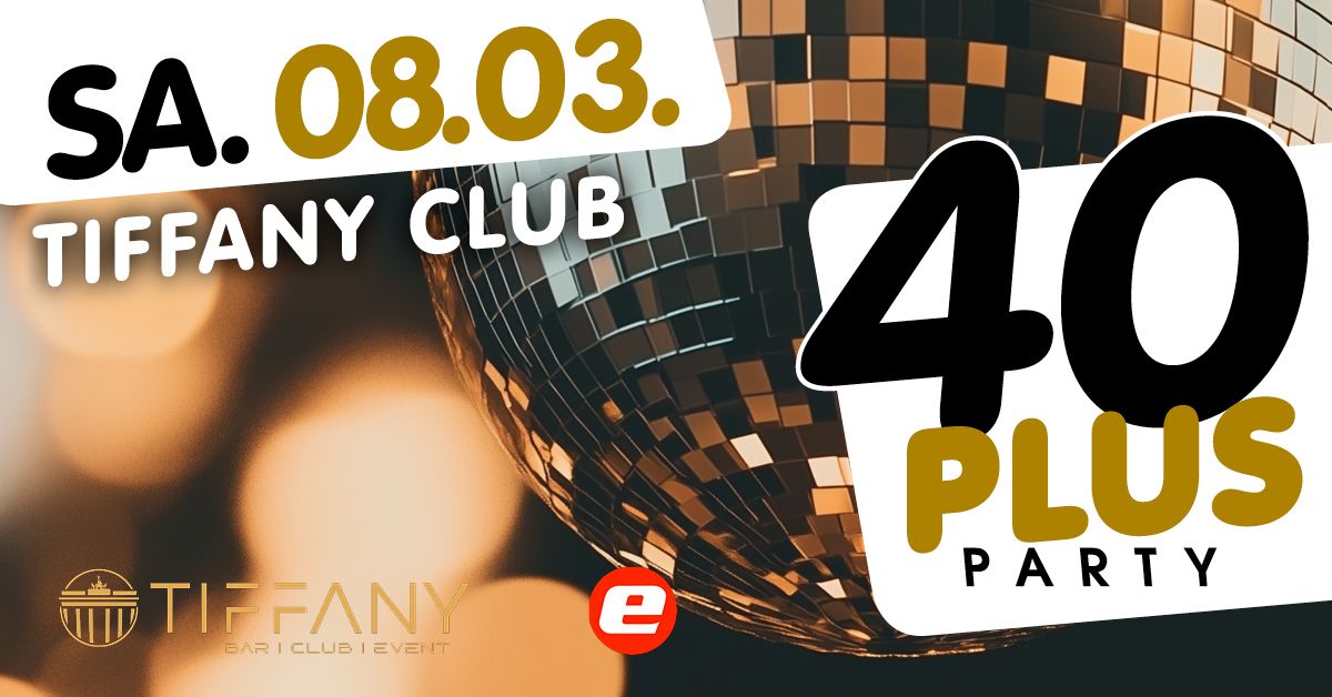 40plus Party Berlin\/ Sa, 08.03.\/ Tiffany Club