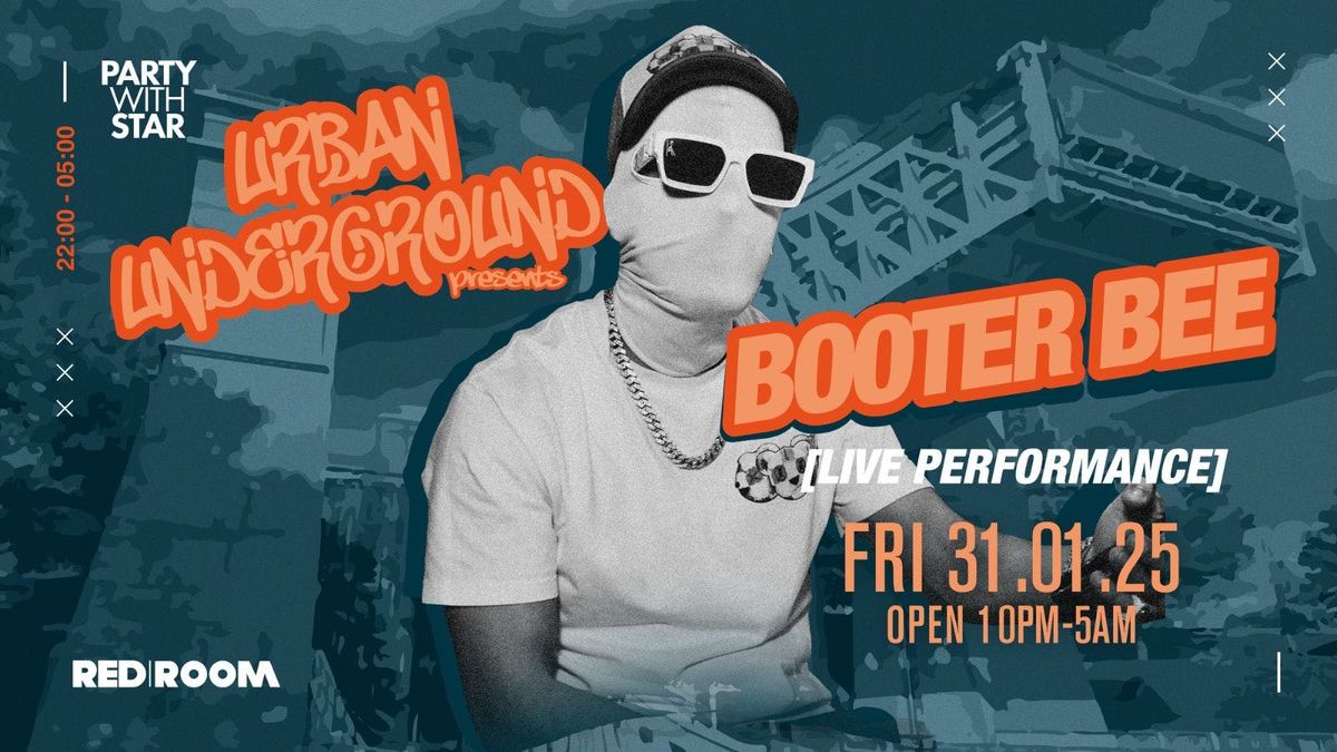 URBAN UNDERGROUND &amp; PARTY WITH STAR PRESENTS BOOTER BEE LIVE PERFORMANCE