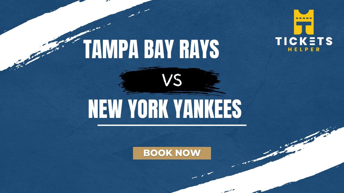 Tampa Bay Rays vs. New York Yankees