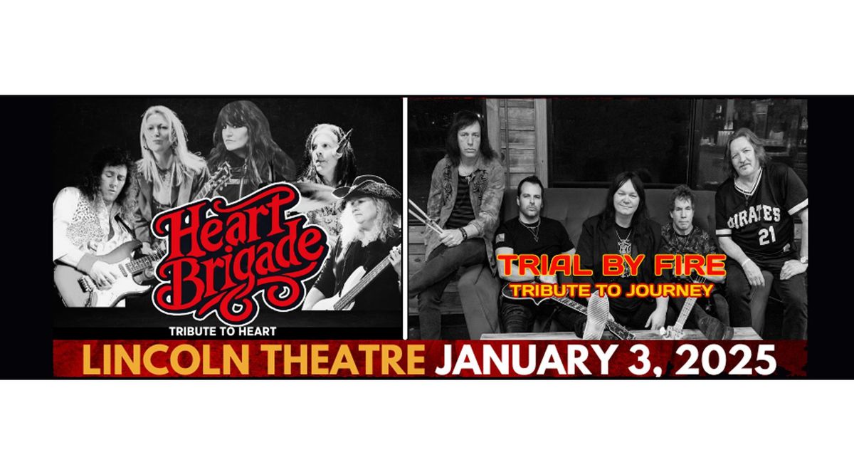 Lincoln Theatre - Heart Brigade and Trial By Fire