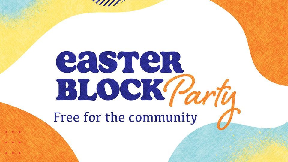 Easter Block Party - 3\/31\/2024