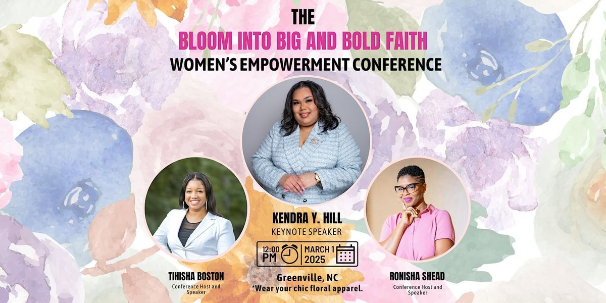 Bloom into Big and Bold Faith Women's Empowerment Conference