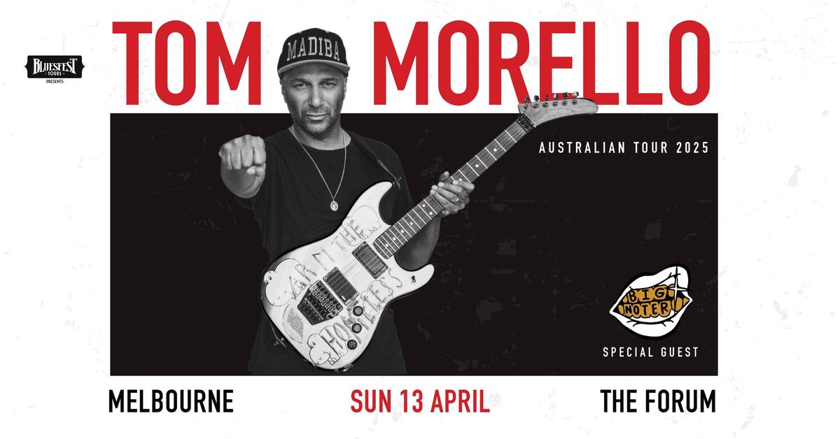 Tom Morello + Special guest Big Noter | The Forum