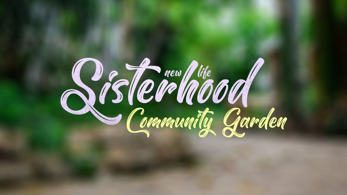 Community Garden | Sisterhood