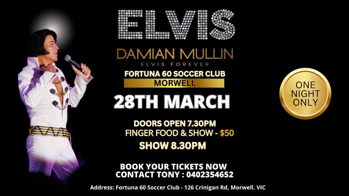 Elvis Forever Damian Mullin Up Close & Personal @ Fortuna Soccer Club, Morwell