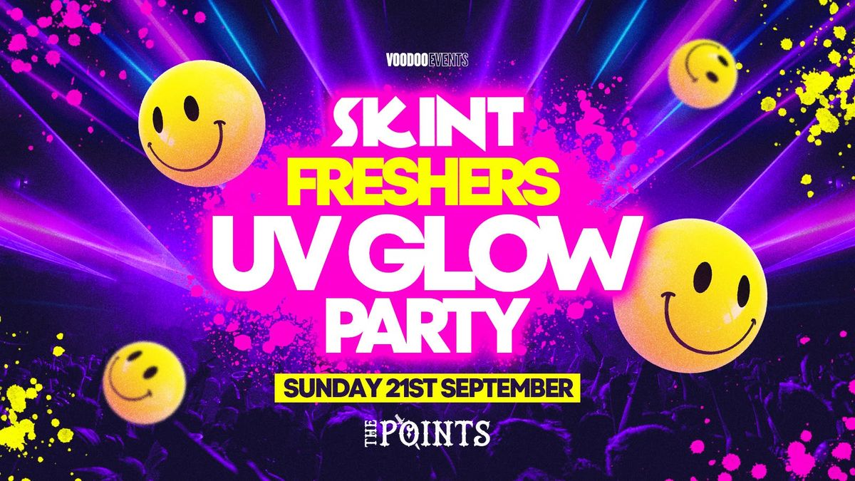 Skint - Freshers UV Glow Party! \u26a1\ufe0f