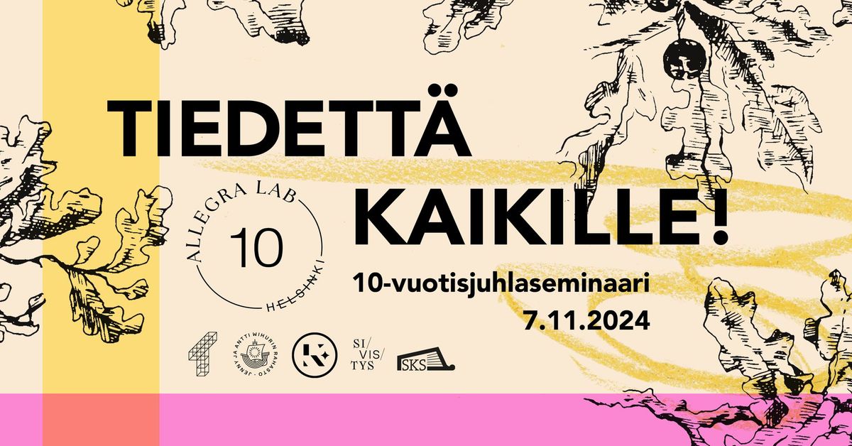 TIEDETT\u00c4 KAIKILLE! 10-vuotisjuhlaseminaari