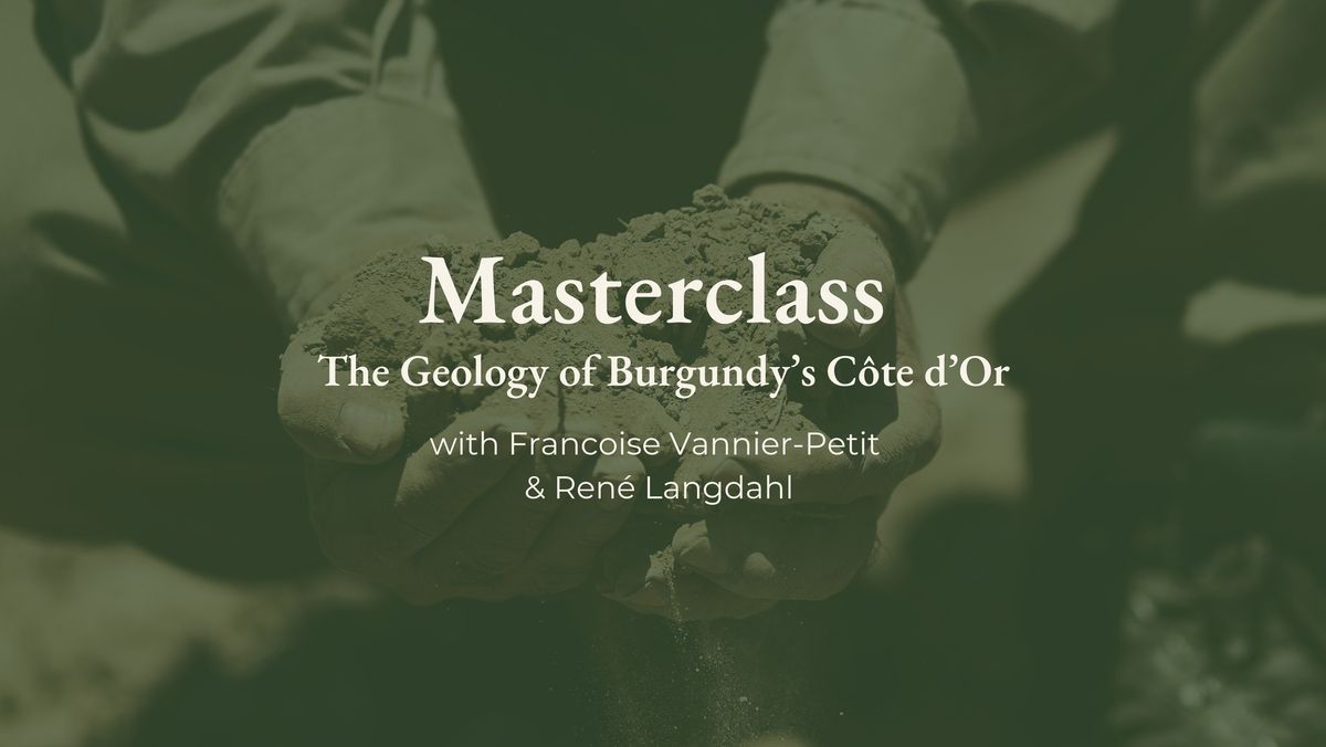 Masterclass: The Geology of Burgundy\u2019s C\u00f4te d\u2019Or