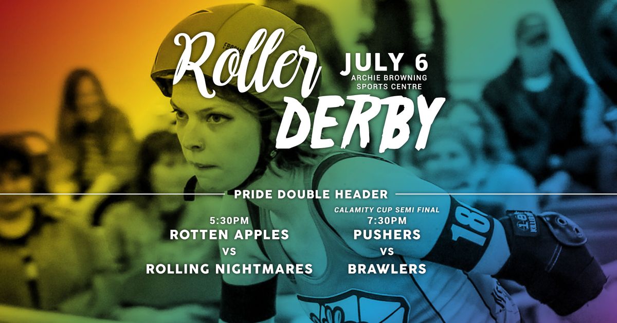 July 6 PRIDE Eves of Destruction Roller Derby Double Header