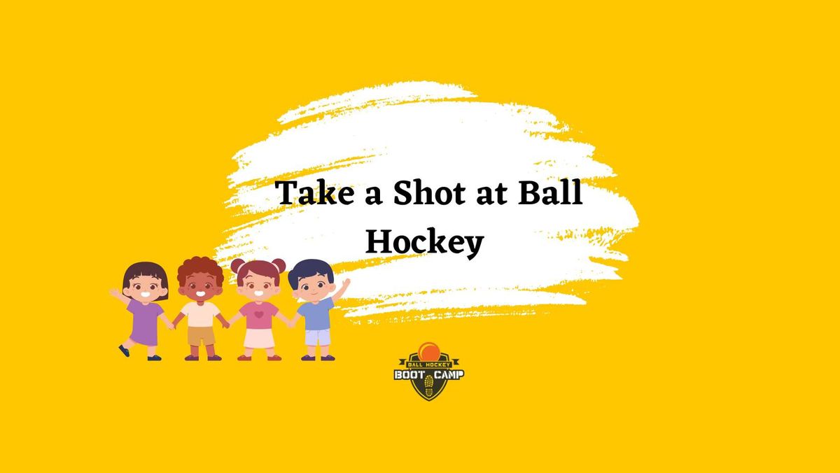 Take a Shot at Ball Hockey Youth Clinic