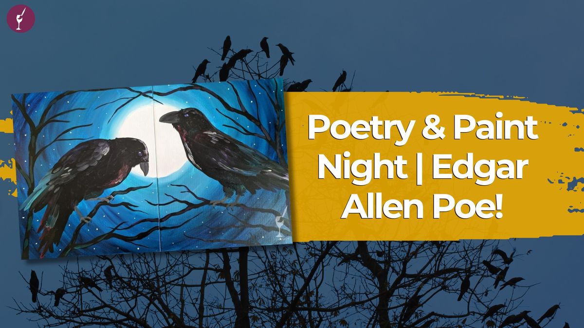 Poetry & Paint Night | Edgar Allen Poe!