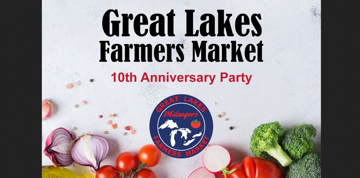 Great Lakes Farmers Market 10 Year Anniversary Party