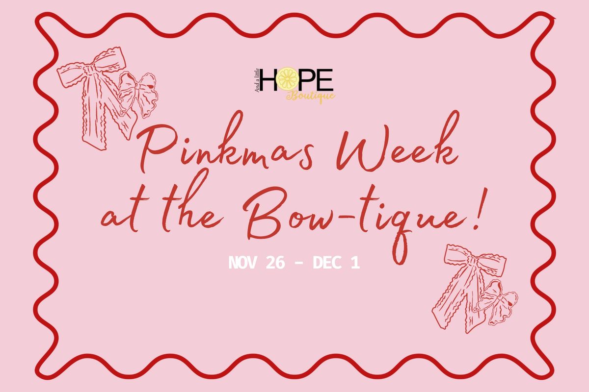 Pinkmas Week at the Bow-tique