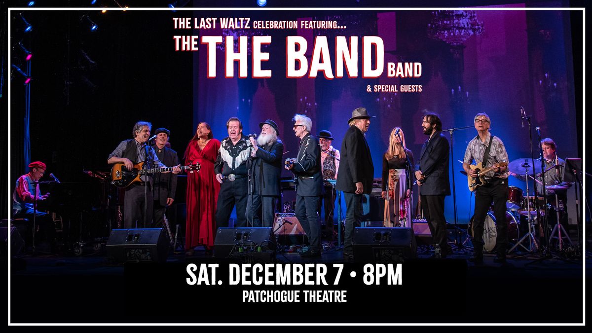 THE LAST WALTZ Celebration featuring The THE BAND Band & Special Guests