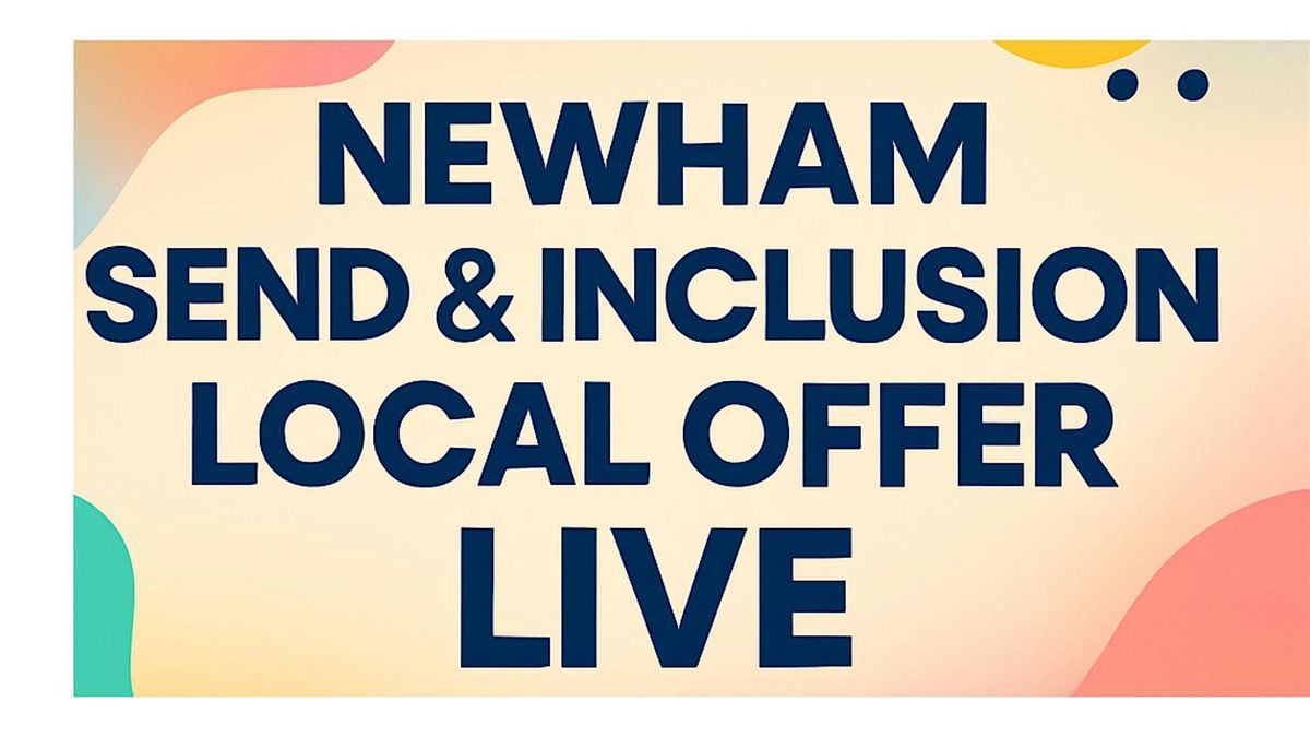 Newham SEND and Inclusion's - 3rd December Local Offer Live Event