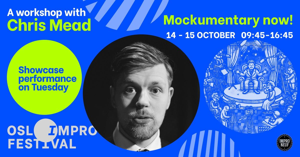 Mockumentary now! - Chris Mead | Oslo Impro Festival 2024 Improv Workshop