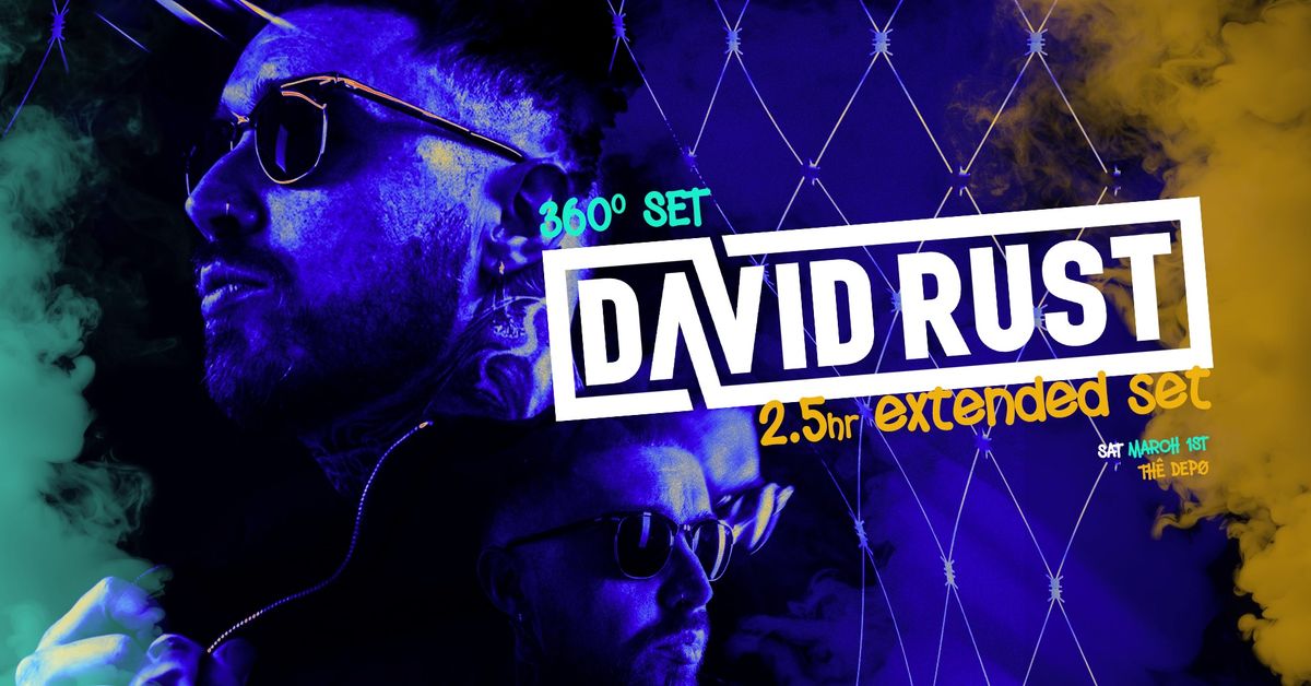 Depo presents; David Rust Extended Set [360 Set]