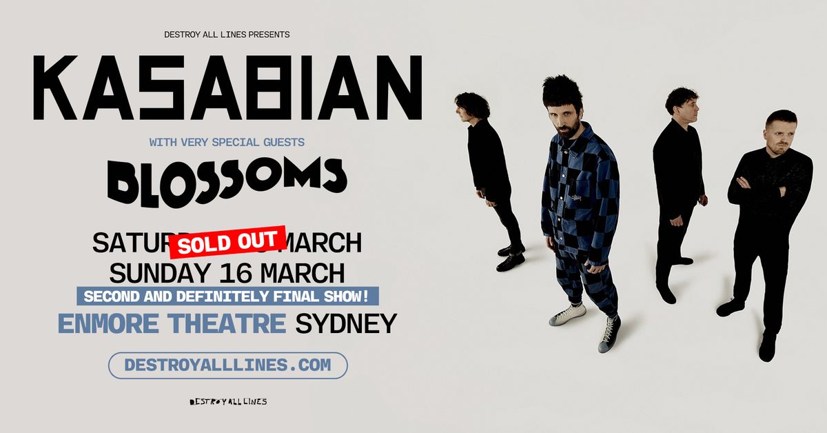 NEW SHOW |  KASABIAN \/\/ Sydney \/\/ Enmore Theatre \/\/ with Blossoms 