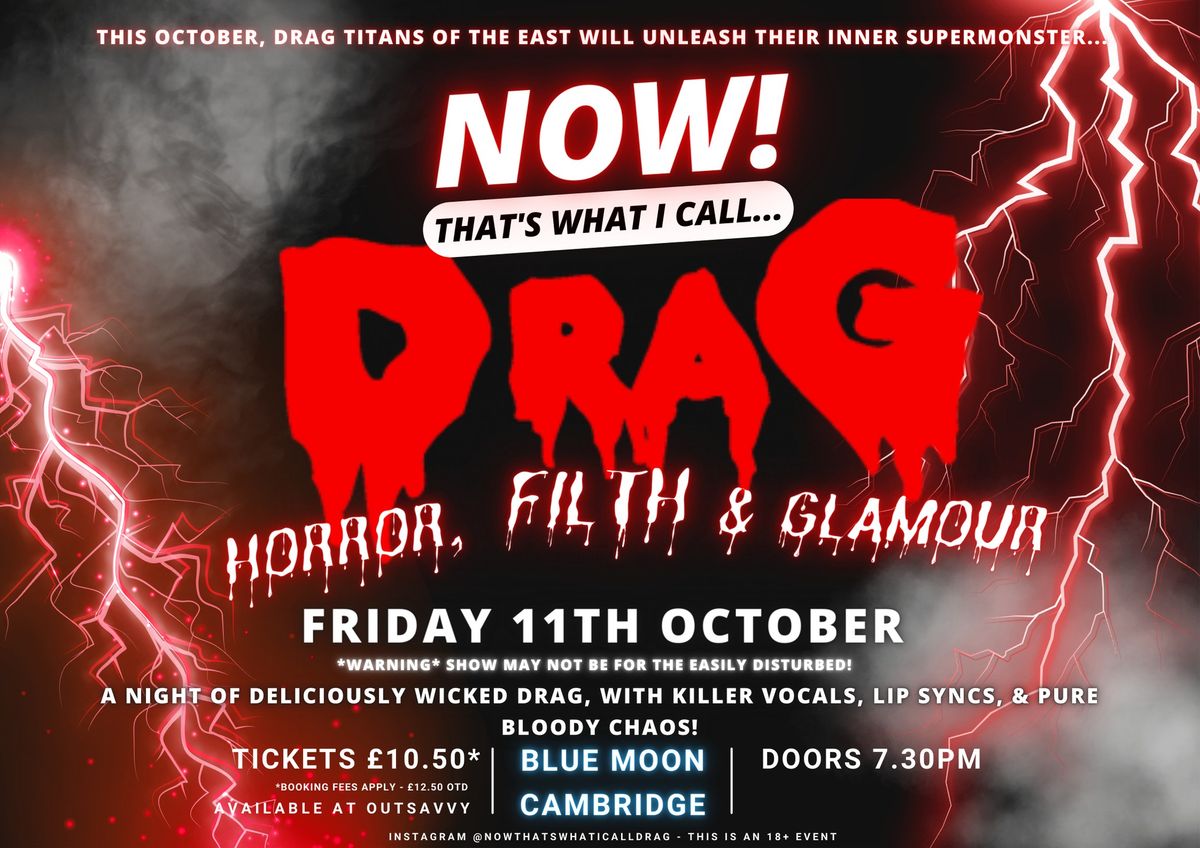 NOW! That's What I Call...DRAG! Horror, Filth & Glamour! Cambridge!