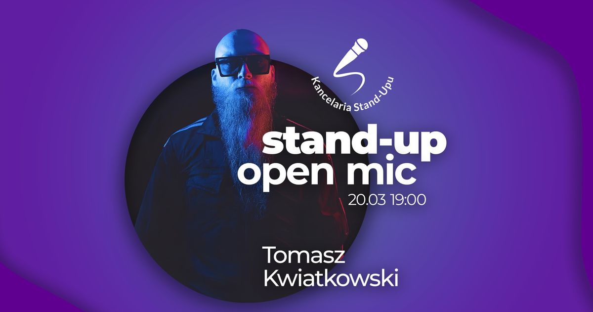 Wiosenny Stand-Up Open Mic z Tomaszem Kwiatkowskim! 