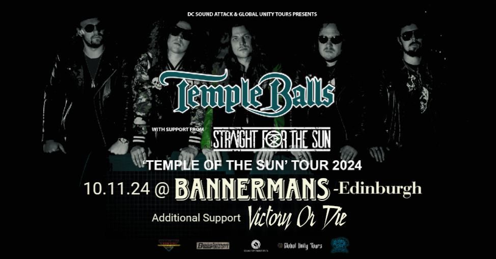 TEMPLE BALLS (Finland)+STRAIGHT FOR THE SUN (England)+VICTORY OR DIE (Scotland)