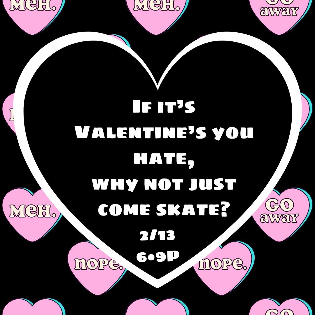 Anti-Valentine\u2019s Day Skate | FEB 13