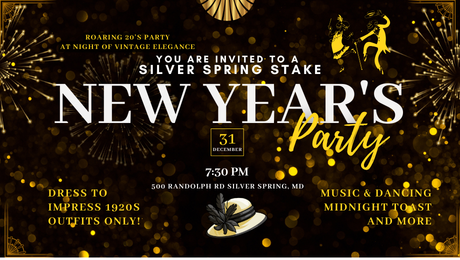 \ud83c\udf89 New Year\u2019s Eve Party \u2013 Silver Spring Stake \ud83c\udfa9\u2728