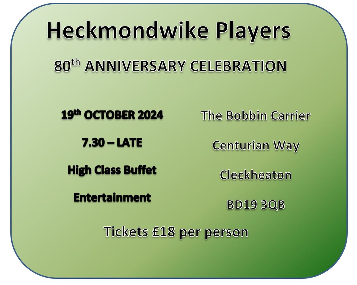 Heckmondwike Players 80th Anniversary Celebration!