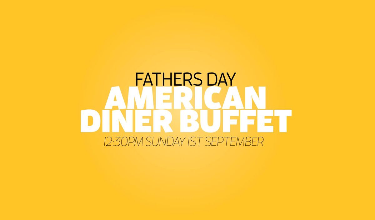 Fathers Day American Diner Buffet