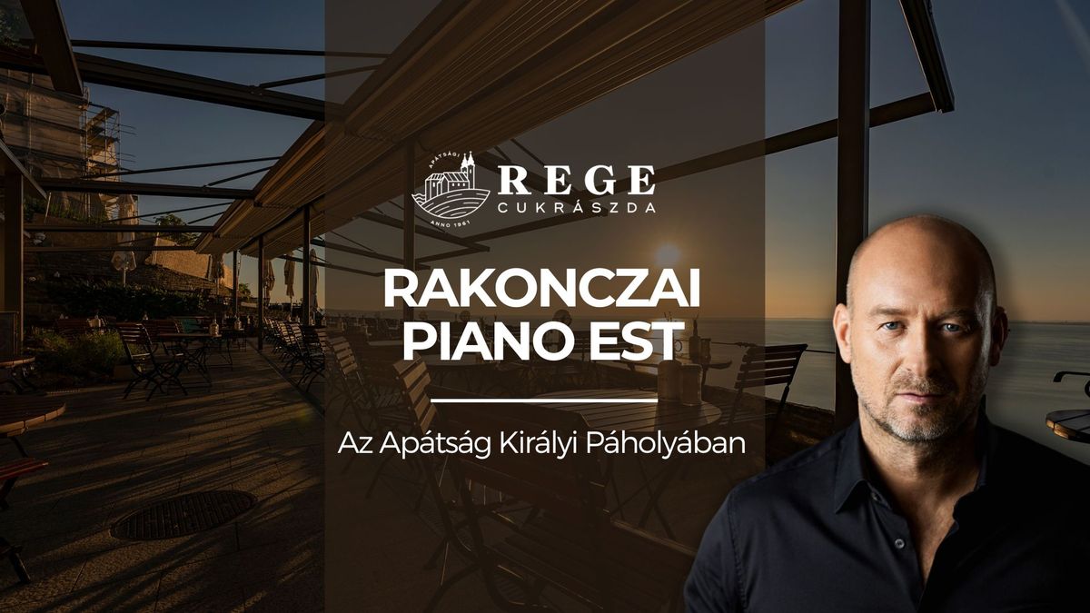 RAKONCZAI PIANO EST \/\/ Az Ap\u00e1ts\u00e1g Kir\u00e1lyi P\u00e1holy\u00e1ban