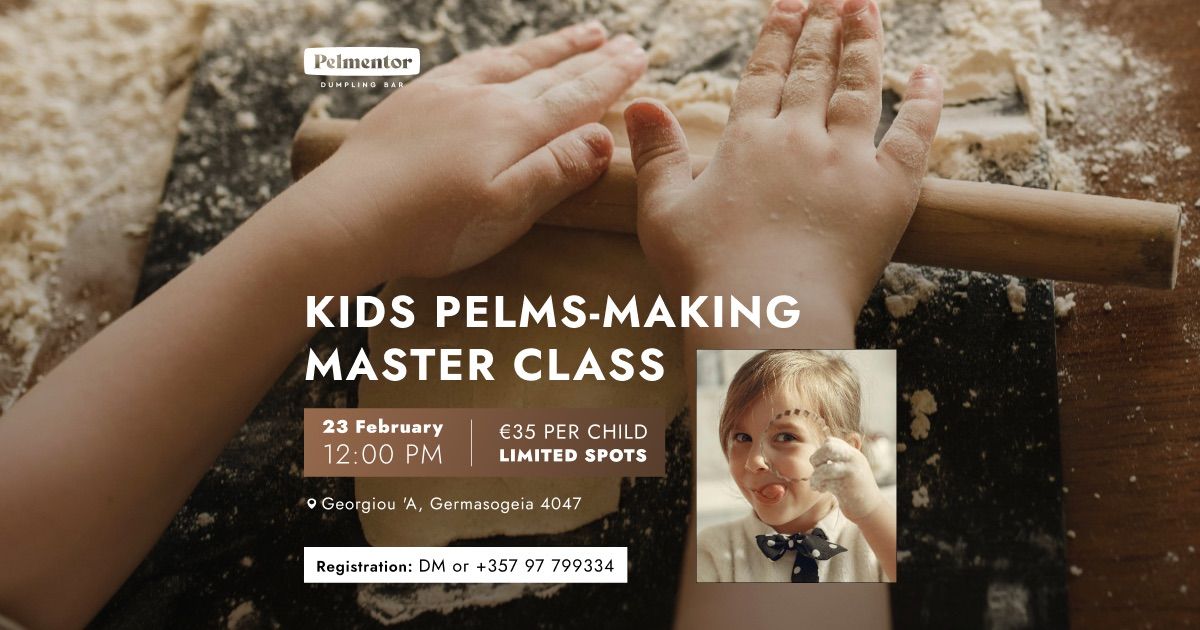 \ud83d\udc69\u200d\ud83c\udf73 KIDS PELMS-MAKING MASTER CLASS \ud83e\udd5f