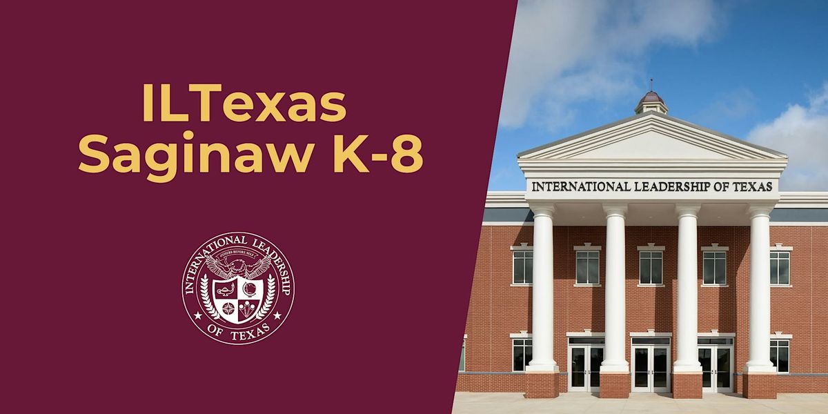 ILTexas Saginaw K8 Enrollment Event