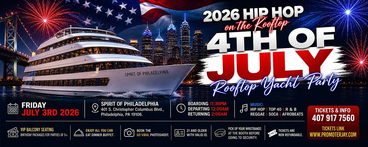 2026 Hip Hop on the Roof Top 4th of July YACHT PARTY (Philadelphia)