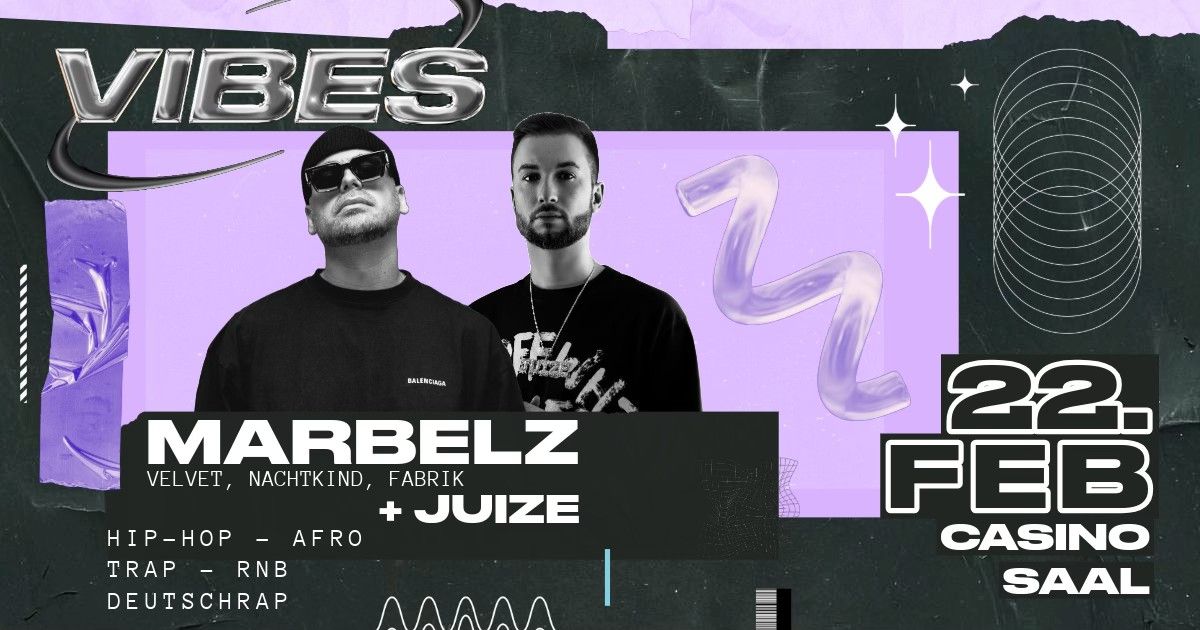 VIBES mit MARBELZ (Velvet, Nachtkind, Fabrik) & DJ JUIZE