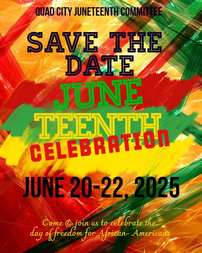 Quad City Juneteenth Committee Juneteenth Celebration Save the Date