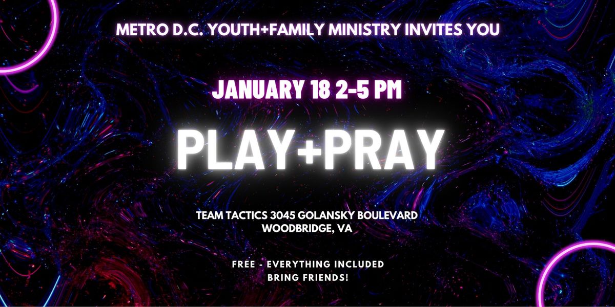 Fairfax Conference PLAY+PRAY Event