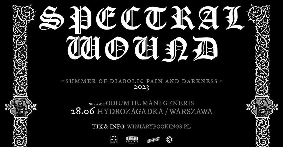 SPECTRAL WOUND + Odium Humani Generis \/ 28.06.23 \/ Hydrozagadka, Warszawa