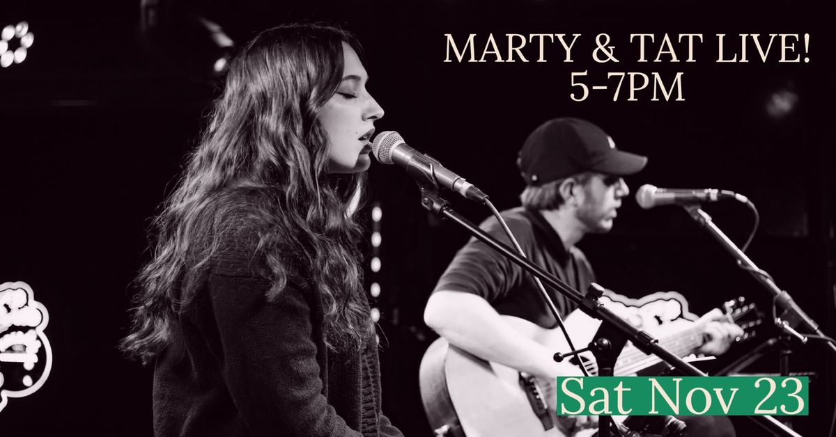 Live Music Saturday! Marty & Tat