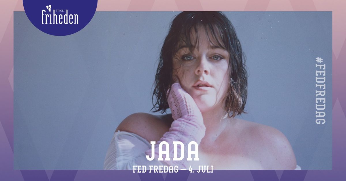 Fed Fredag | Jada | 4. juli | kl. 20:00