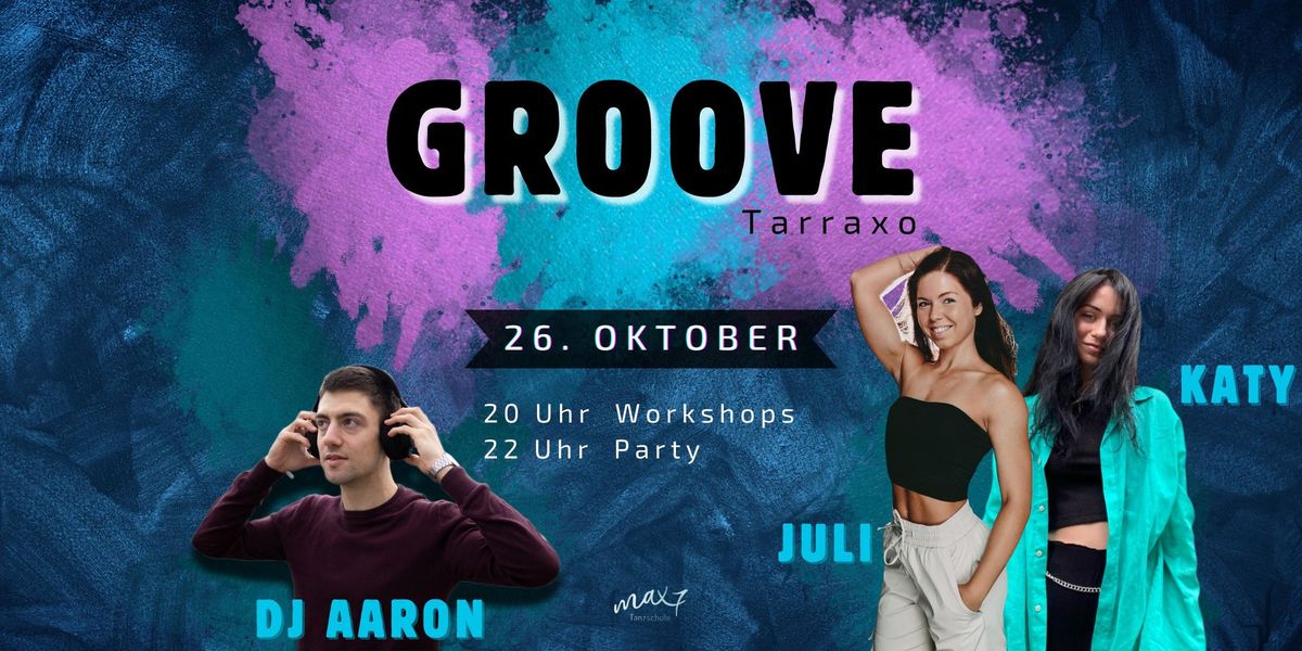 GROOVE Tarraxo Bonn \u2022 For the Enthusiasts \u2022 October Edition | Tarraxo Workshops & Party