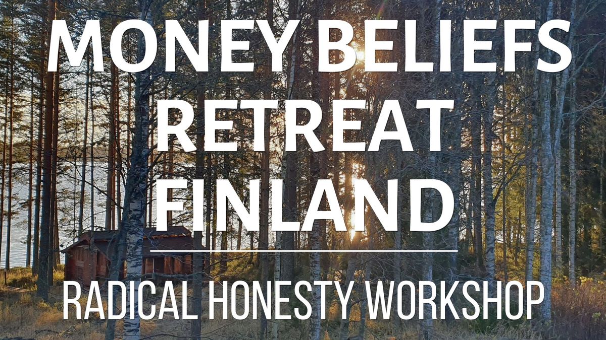 Transform Your Money Beliefs Retreat | Parkano, Finland