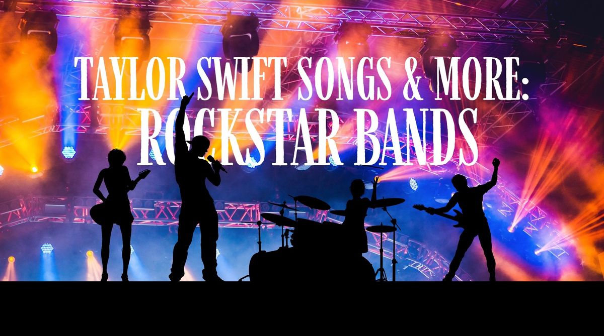 Taylor Swift Songs & More: Rockstar Bands (Ages 6-8)